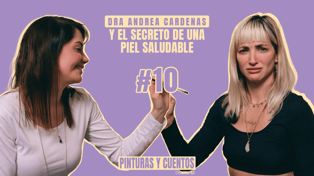 DRA ANDREA CARDENAS Y EL SECRETO DE UNA PIEL SALUDABLE | PINTURAS Y CUENTOS | #EP10