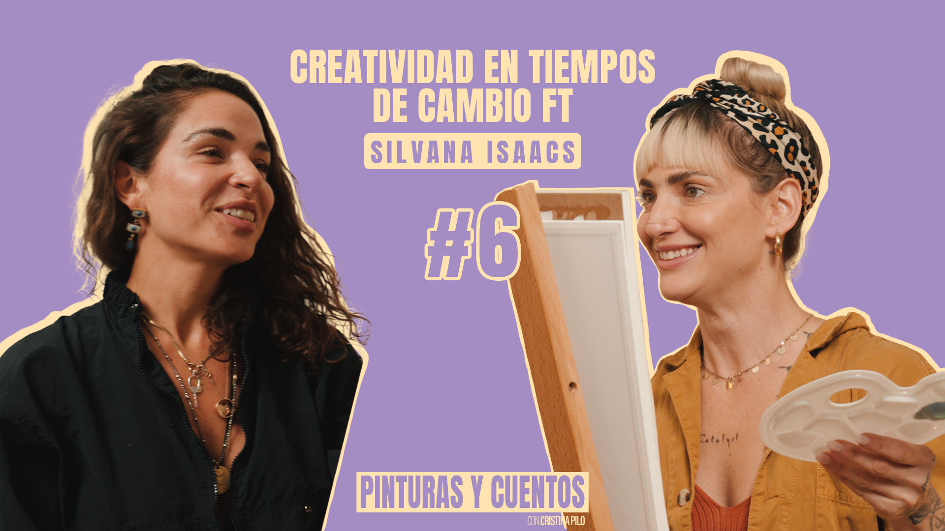 CREATIVIDAD EN TIEMPOS DE CAMBIO FT SILVANA ISAACS | PINTURAS Y CUENTOS | #EP6
