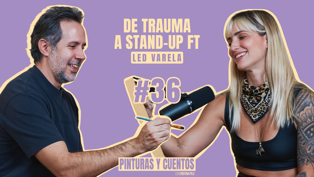 DE TRAUMA A STAND-UP FT LED VARELA | PINTURAS Y CUENTOS | #EP36