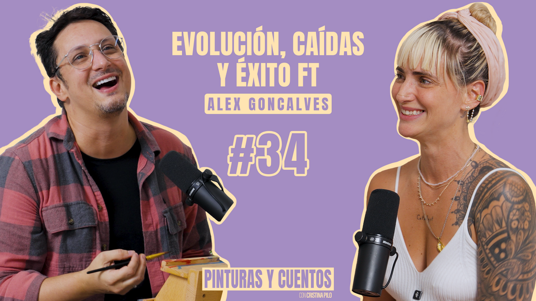 EVOLUCIÓN, CAÍDAS Y ÉXITO FT ALEX GONCALVES | PINTURAS Y CUENTOS | #EP34