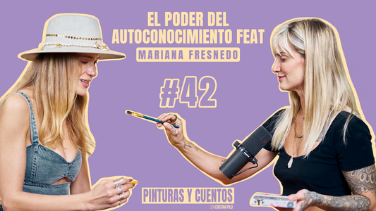 EL PODER DEL AUTOCONOCIMIENTO FEAT MARIANA FRESNEDO | PINTURAS Y CUENTOS | #EP42