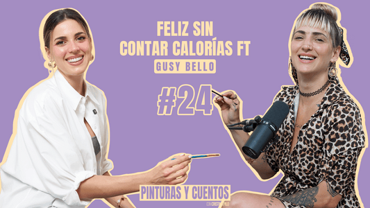 FELIZ SIN CONTAR CALORÍAS FT GUSY BELLO | PINTURAS Y CUENTOS | #EP24