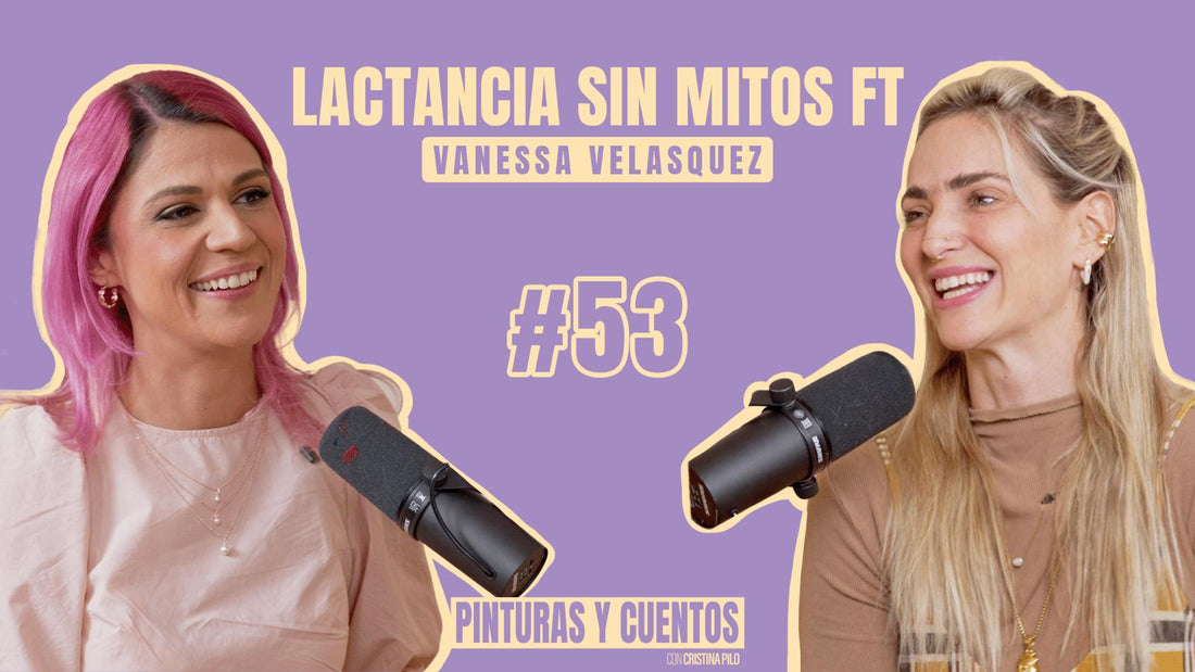 LACTANCIA SIN MITOS FT VANESSA VELASQUEZ l PINTURAS Y CUENTOS l #EP53